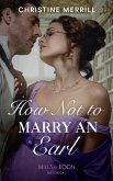 How Not To Marry An Earl (eBook, ePUB)