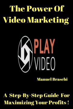 The Power of Video Marketing (eBook, ePUB) - Braschi, Manuel