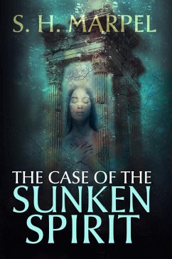 The Case of the Sunken Spirit (Ghost Hunters Mystery-Detective) (eBook, ePUB) - Marpel, S. H.