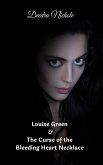 Louise Green & The Curse of the Bleeding Heart Necklace (The Louise Green Series, #1) (eBook, ePUB)