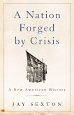 A Nation Forged by Crisis (eBook, ePUB)