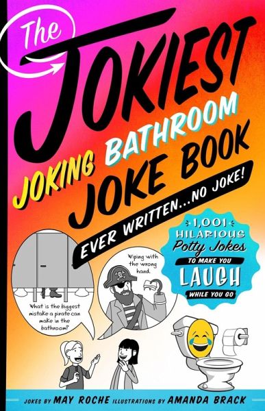 The Jokiest Joking Bathroom Joke Book Ever Written . . . No Joke! (eBook, ePUB)