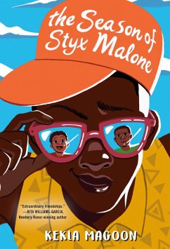 The Season of Styx Malone (eBook, ePUB) - Magoon, Kekla