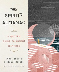 The Spirit Almanac (eBook, ePUB) - Loewe, Emma; Kellner, Lindsay