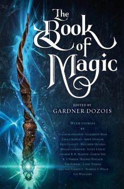 The Book of Magic (eBook, ePUB) - Martin, George R. R.; Lynch, Scott; Bear, Elizabeth; Nix, Garth