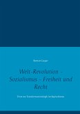 Welt-Revolution - Sozialismus - Freiheit und Recht (eBook, ePUB)