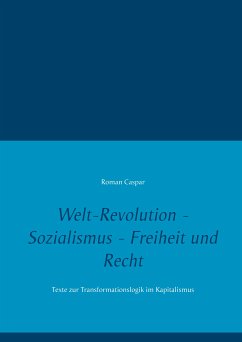 Welt-Revolution - Sozialismus - Freiheit und Recht (eBook, ePUB) - Caspar, Roman