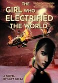 The Girl Who Electrified The World (eBook, ePUB) The Girl Who Electrified The World (eBook, ePUB)