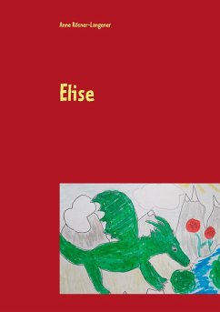 Elise (eBook, ePUB) - Langener, Anne