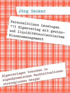 Personalbilanz Lesebogen 113 Eigenverlag mit gewinn- und liquiditätsorientiertem Wissensmanagement (eBook, ePUB)