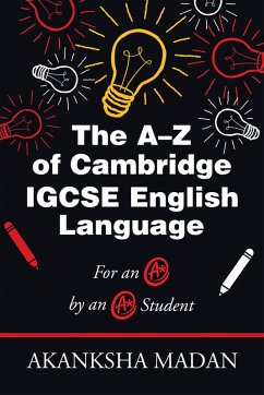 The A-Z of Cambridge Igcse English Language (eBook, ePUB) - Madan, Akanksha