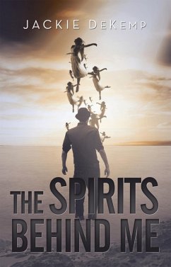 The Spirits Behind Me (eBook, ePUB) - Dekemp, Jackie