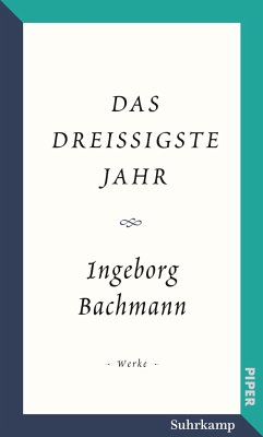 Das dreißigste Jahr - Bachmann, Ingeborg