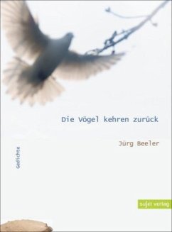 Die Vögel kehren zurück - Beeler, Jürg