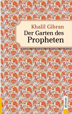Der Garten des Propheten. Khalil Gibran. Illustrierte Ausgabe - Gibran, Khalil