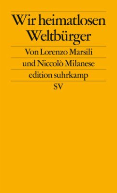 Wir heimatlosen Weltbürger - Marsili, Lorenzo;Milanese, Niccolò