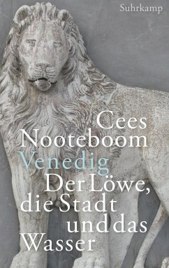 Venedig. Der Löwe, die Stadt und das Wasser - Nooteboom, Cees