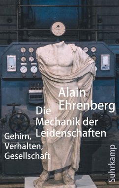 Die Mechanik der Leidenschaften - Ehrenberg, Alain