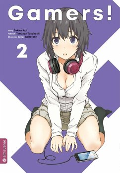 Gamers! Bd.2 - Aoi, Sekina;Takahashi, Tsubasa;Sabotenn