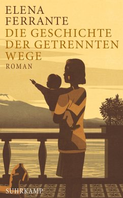 Die Geschichte der getrennten Wege / Neapolitanische Saga Bd.3 - Ferrante, Elena