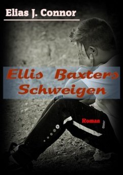 Ellis Baxters Schweigen - Connor, Elias J.