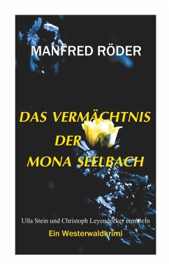 Das Vermächtnis der Mona Seelbach - Röder, Manfred