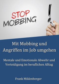 Mit Mobbing und Angriffen im Job umgehen - Mildenberger, Frank