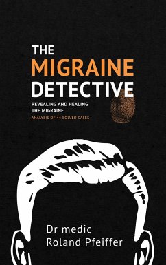 The Migraine Detective - Pfeiffer, Roland