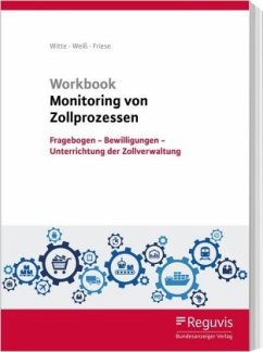 Workbook Monitoring von Zollprozessen, m. 1 Buch, m. 1 Online-Zugang - Witte, Peter;Weiß, Thomas;Friese, Gerhard