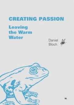 Creating Passion - Leaving the Warm Water - Bloch, Daniel