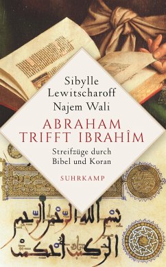 Abraham trifft Ibrahîm - Lewitscharoff, Sibylle;Wali, Najem