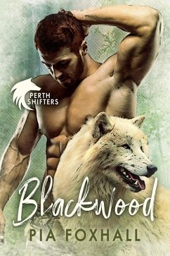 Blackwood (Perth Shifters, #1) (eBook, ePUB) - Foxhall, Pia