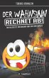 Der Wahnsinn rechnet ab! - Bild 1