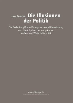 Die Illusionen der Politik - Petersen, Uwe