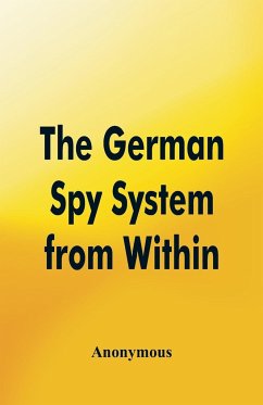 The German Spy System from Within - Anonymous