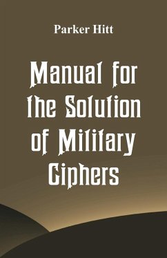 Manual for the Solution of Military Ciphers - Hitt, Parker