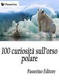 100 curiosità sull'orso polare (eBook, ePUB)