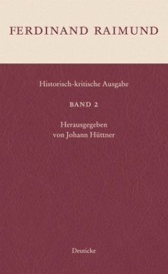 Historisch kritische Ausgabe - Raimund, Ferdinand