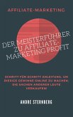Der Meisterführer zu Affiliate-Marketing Profit (eBook, ePUB)