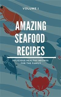 Amazing Seafood Recipes - Volume I (eBook, ePUB) - Adams, Dennis