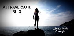 Attraverso il buio (eBook, ePUB) - Maria Consiglia, Labraca