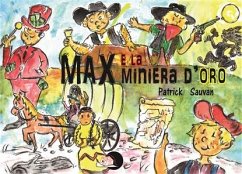 Max e la miniera d'oro (eBook, PDF) - Sauvan, Patrick