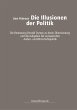 Die Illusionen der Politik - Bild 1