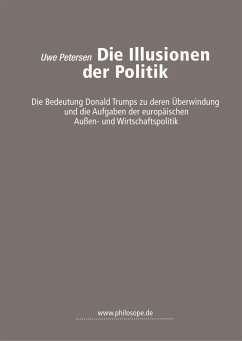 Die Illusionen der Politik - Petersen, Uwe