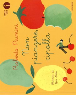 Non piangere, cipolla - Piumini, Roberto