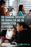 The Changing Education for Journalism and the Communication Occupations (eBook, PDF)