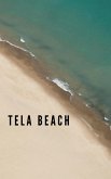 Tela Beach: The Long, Quiet Vacation (eBook, ePUB)