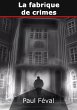 La fabrique de crimes (eBook, ePUB) - Bild 1