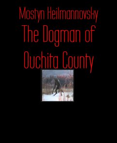 The Dogman of Ouchita County (eBook, ePUB) - Heilmannovsky, Mostyn