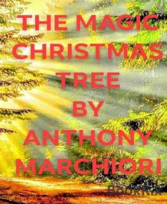 THE MAGIC CHRISTMAS TREE (eBook, ePUB) - Marchiori, Anthony